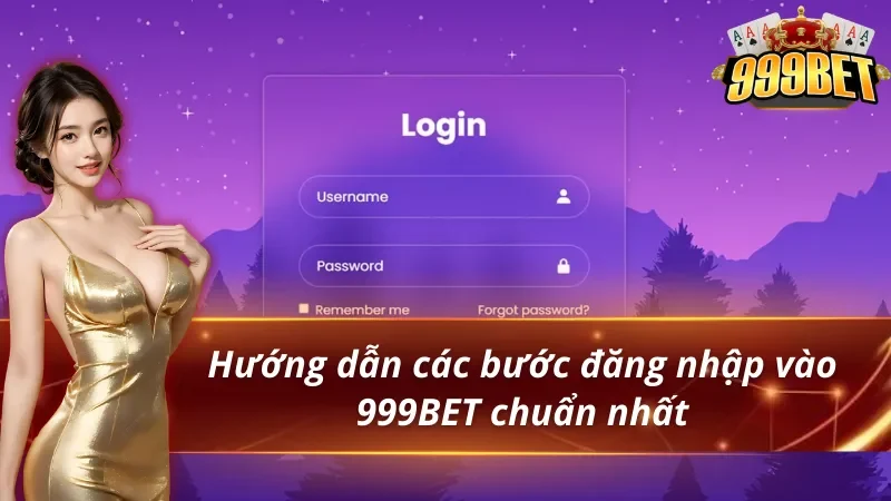 Hướng Dẫn Đăng Nhập 999BET An Toàn, Không Bị Chặn 2 Hướng dẫn các bước đăng nhập 999BET chuẩn nhất