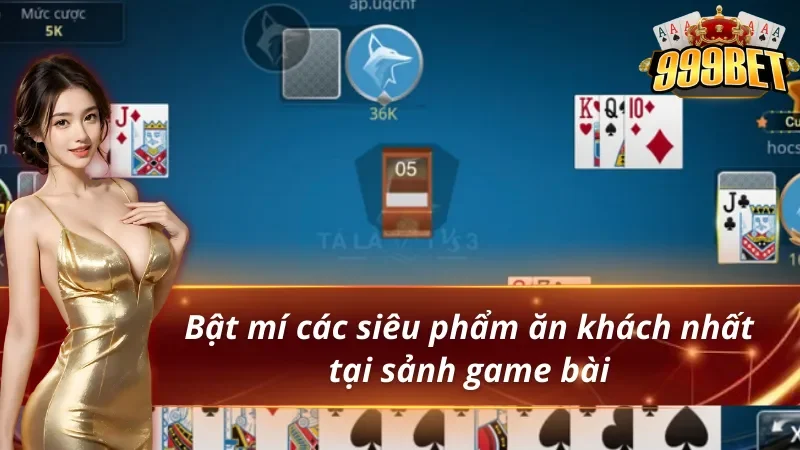 Game Bài 999BET - Thiên Đường Giúp Hội Viên Đổi Đời Cực Dễ 3 Bật mí siêu phẩm ăn khách nhất sảnh game bài 999BET