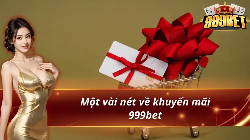 Sơ lược về khuyến mãi 999bet 