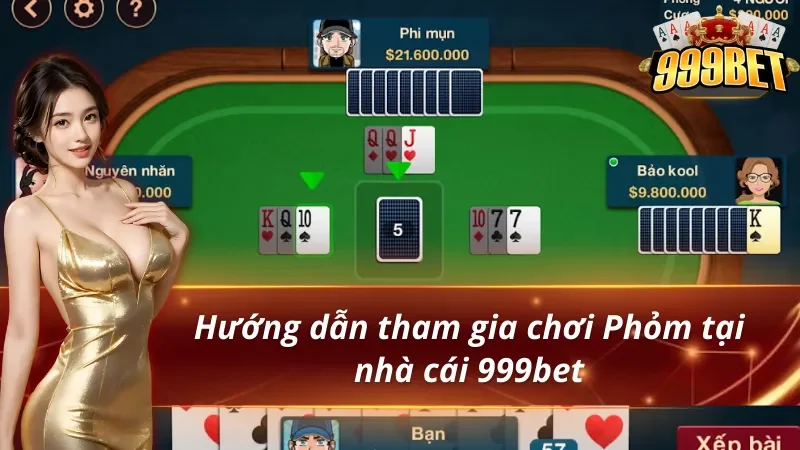 Bí Kíp Mẹo Chơi Phỏm Hiệu Quả Không Thể Bỏ Qua 3 Chỉ dẫn truy cập 999bet áp dụng mẹo chơi Phỏm hiệu quả nhận thưởng lớn
