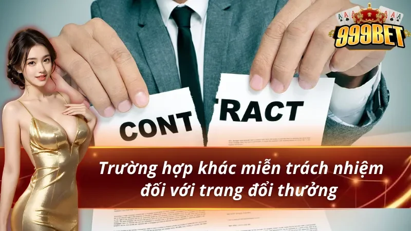 Những điều khoản khác trong chính sách miễn trừ trách nhiệm 999BET 